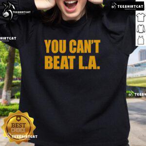 Official 'You Can't Beat LA' sweatshirt design featuring bold lettering on a stylish black background.