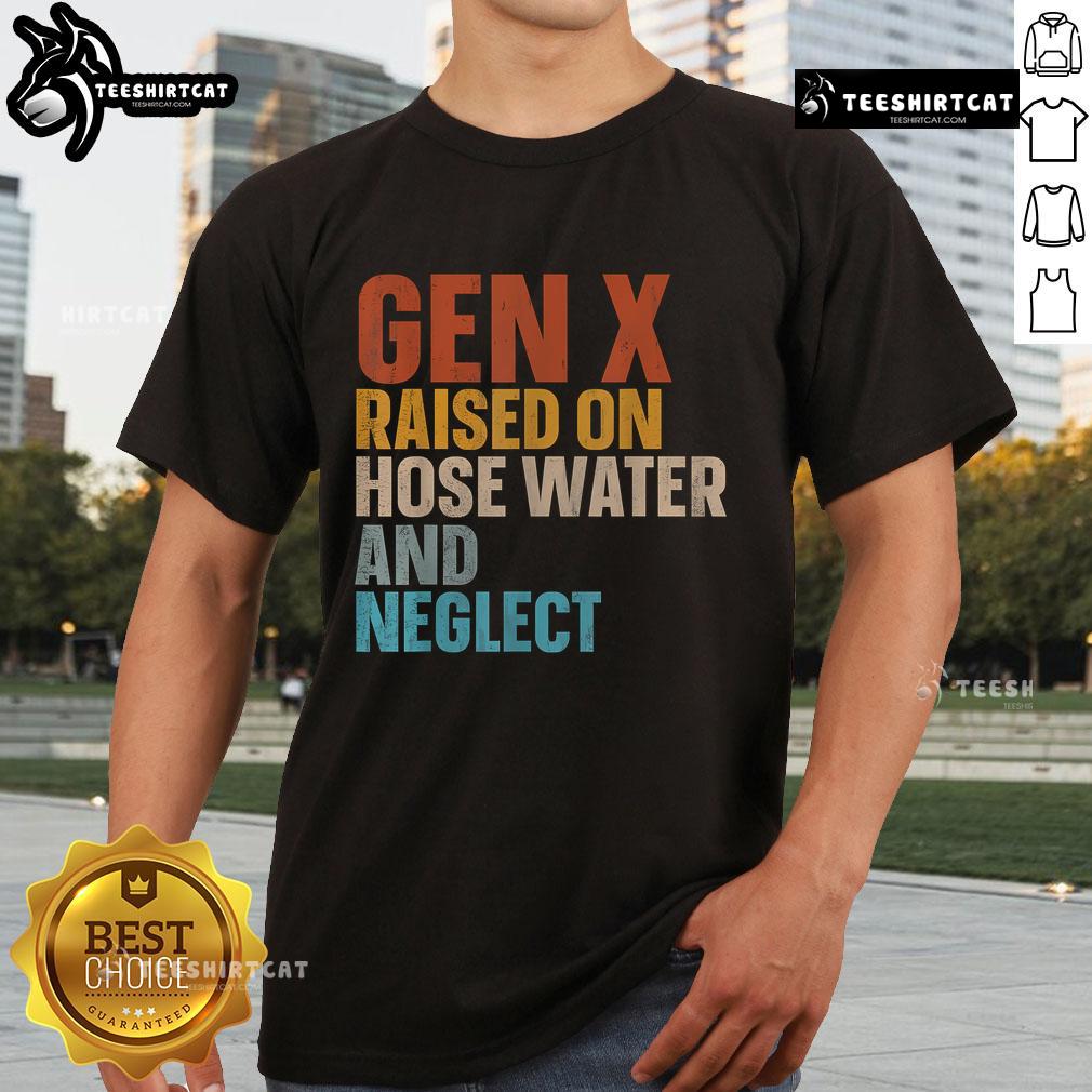 Funny t-shirt design featuring 'Original Gen X Raised On Hose Water And Neglect' slogan, perfect for nostalgic humor.