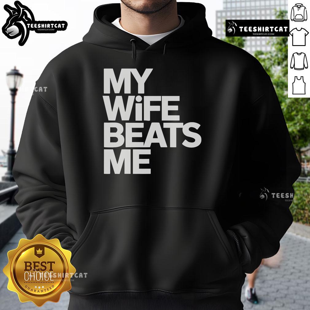 Funny hoodie featuring 'My Wife Beats Me' design, perfect for humorous couples and playful gifts for husbands.