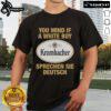 Alt Text: Premium You Mind If A White Boy Sprechen Sei Deutsch T-Shirt featuring a bold graphic design for language enthusiasts.