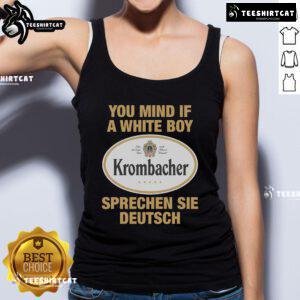 Premium You Mind If A White Boy Sprechen Sei Deutsch Tank Top showcasing a stylish design for language enthusiasts.