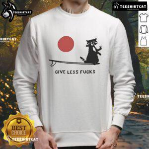 Funny raccoon graphic on a Give Less F*ck sweatshirt, perfect for casual wear and humor lovers.