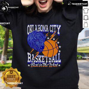 Alt Text: Good Oklahoma City Basketball Best in the West sweatshirt featuring bold graphics and a comfortable design.