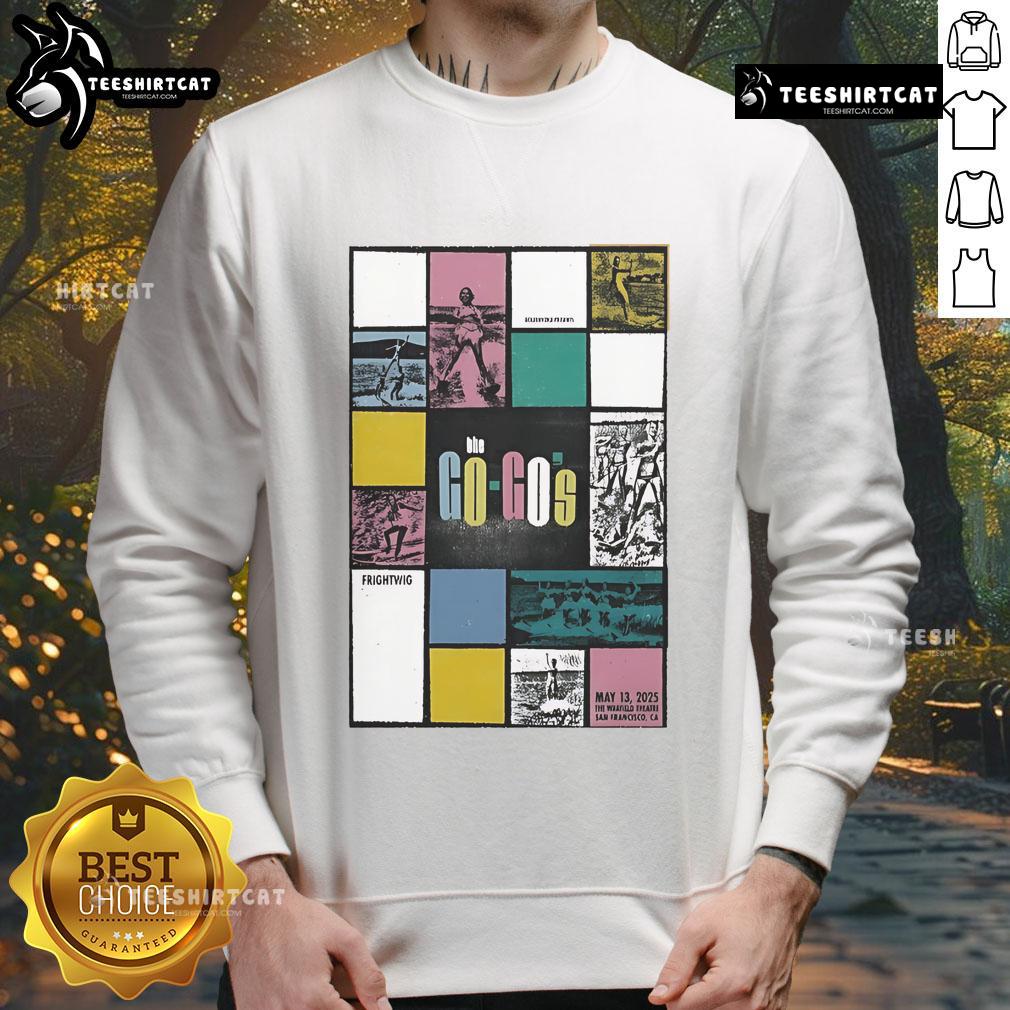 Good The Go Gos May 13 2025 sweatshirt from The Warfield in San Francisco, CA, featuring vibrant concert graphics.