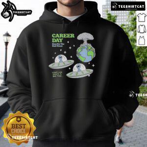 Nice Alien Career Day Emo for the End Times Hoodie featuring a unique alien graphic and stylish design for fans.