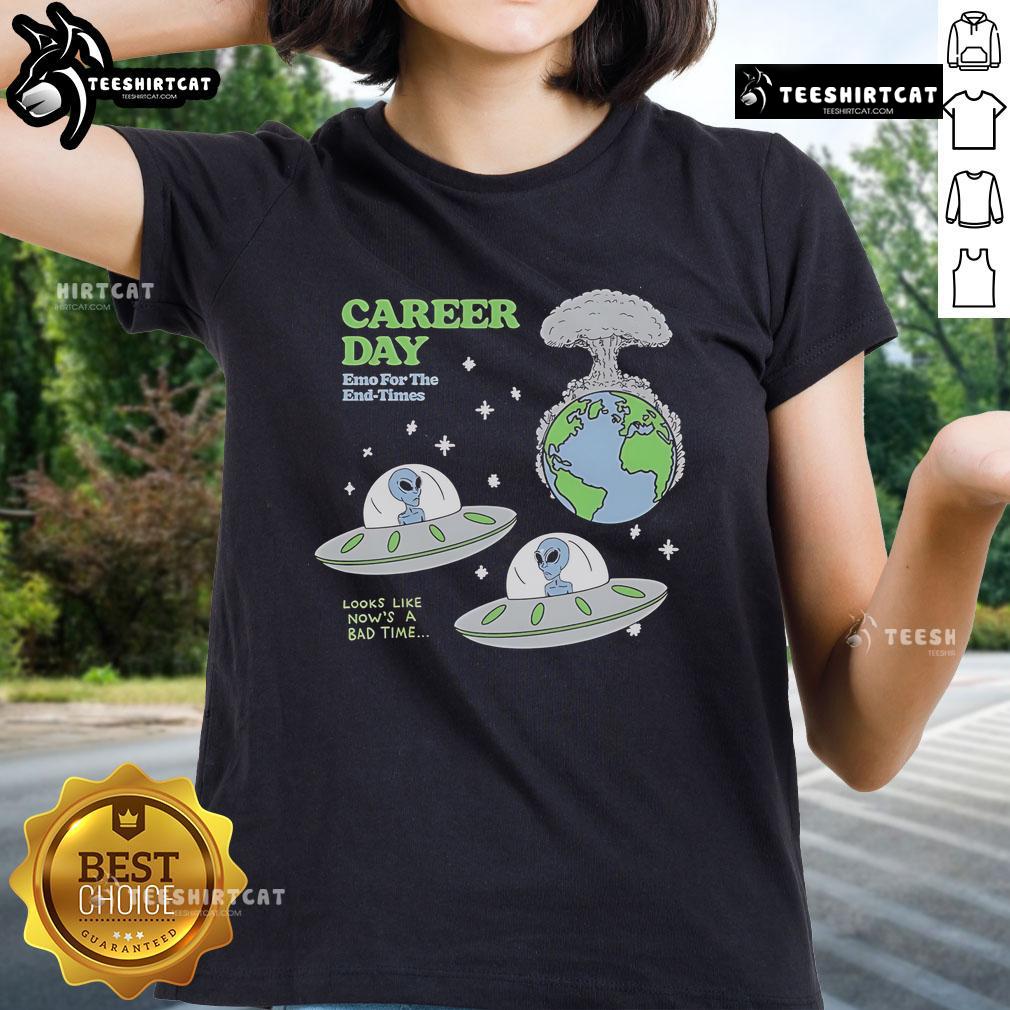 Nice Alien Career Day Emo tee for the end times, featuring a quirky alien graphic on a stylish ladies' shirt.