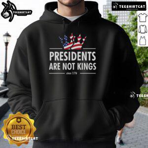 Alt Text: USA flag hoodie with 'Nice Presidents Are Not Kings' slogan, celebrating freedom since 1776.
