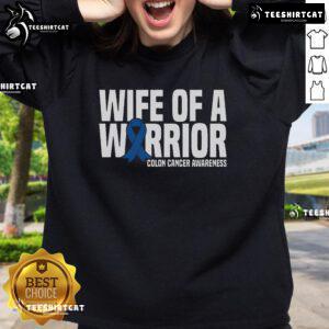 Nice Wife of a Warrior sweatshirt featuring blue ribbon for colon cancer awareness, perfect for support and style.