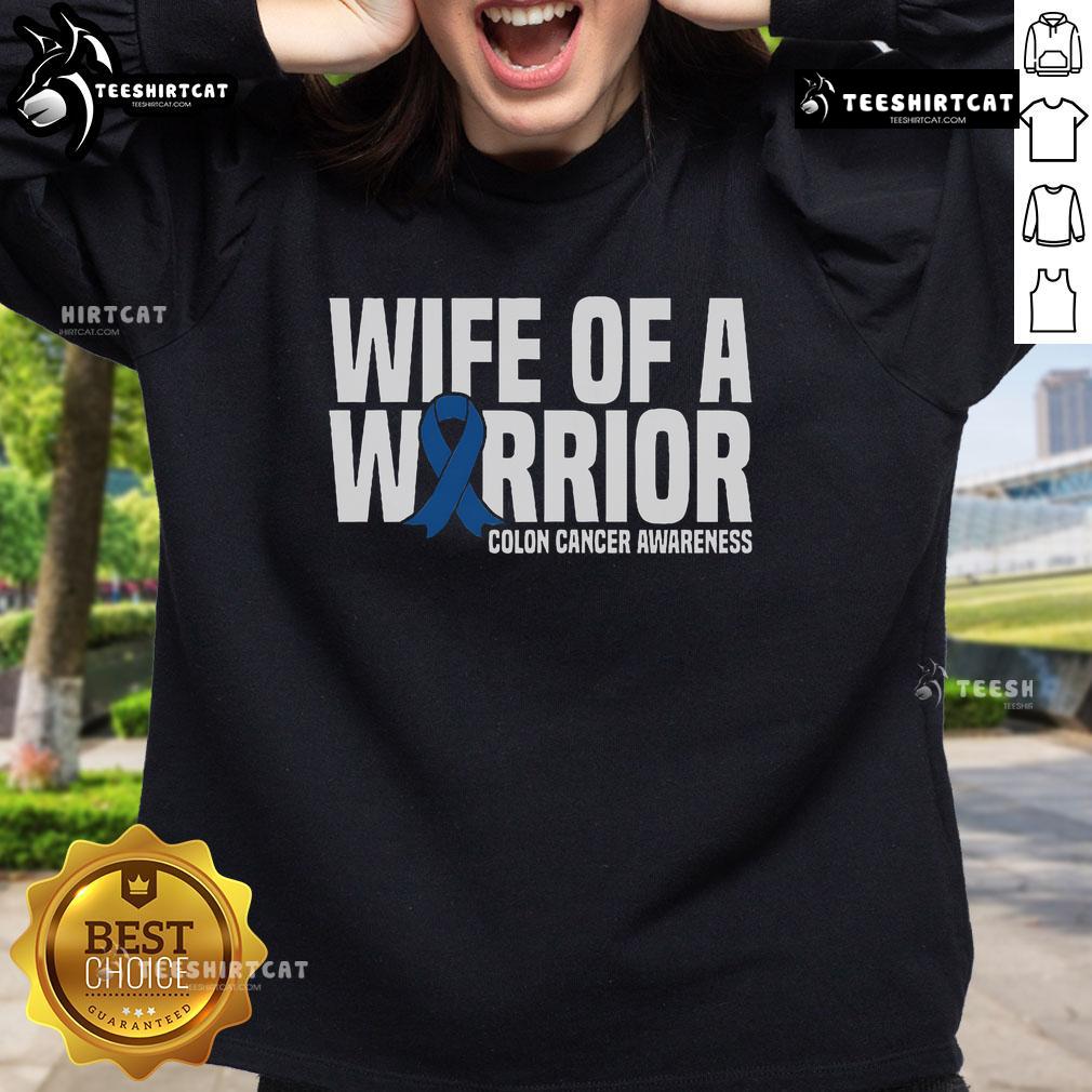 Nice Wife of a Warrior sweatshirt featuring blue ribbon for colon cancer awareness, perfect for support and style.