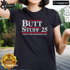 Official Butt Stuff 2025 Political Ladies Tee featuring a fun design perfect for making a statement this election season.