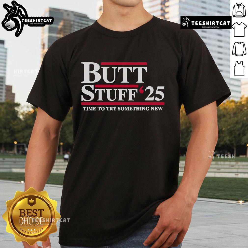 Official Butt Stuff 2025 Political T-Shirt promoting new ideas and fresh perspectives in a fun, engaging design.