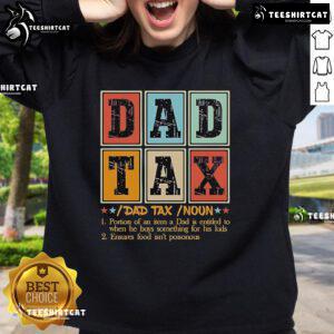 Alt Text: Official Dad Tax noun meaning definition sweatshirt, featuring stylish graphics and comfortable fabric for proud dads.