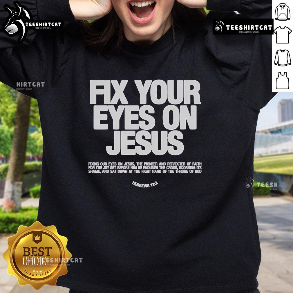 Official Fix Your Eyes on Jesus sweatshirt featuring Hebrews 12:2 design, perfect for faith-inspired fashion.