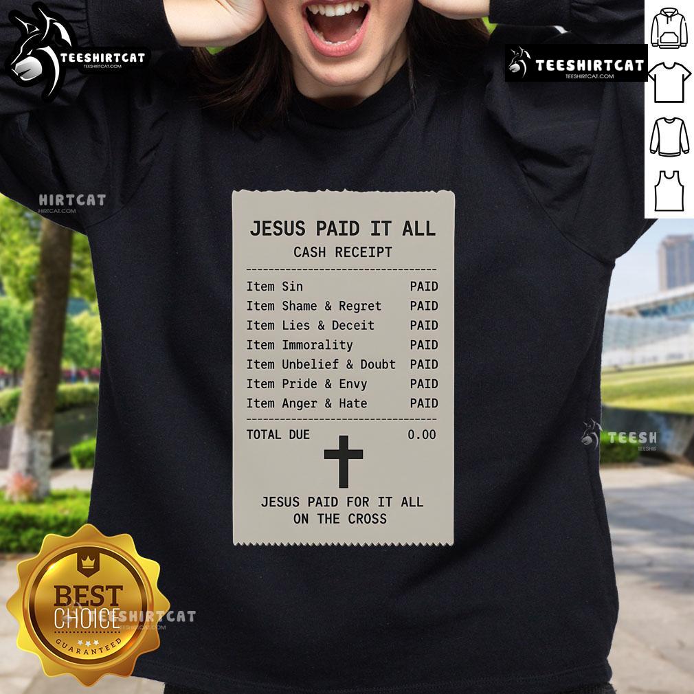 Official Jesus Paid For It All On The Cross sweatshirt featuring a bold graphic design and inspirational message.