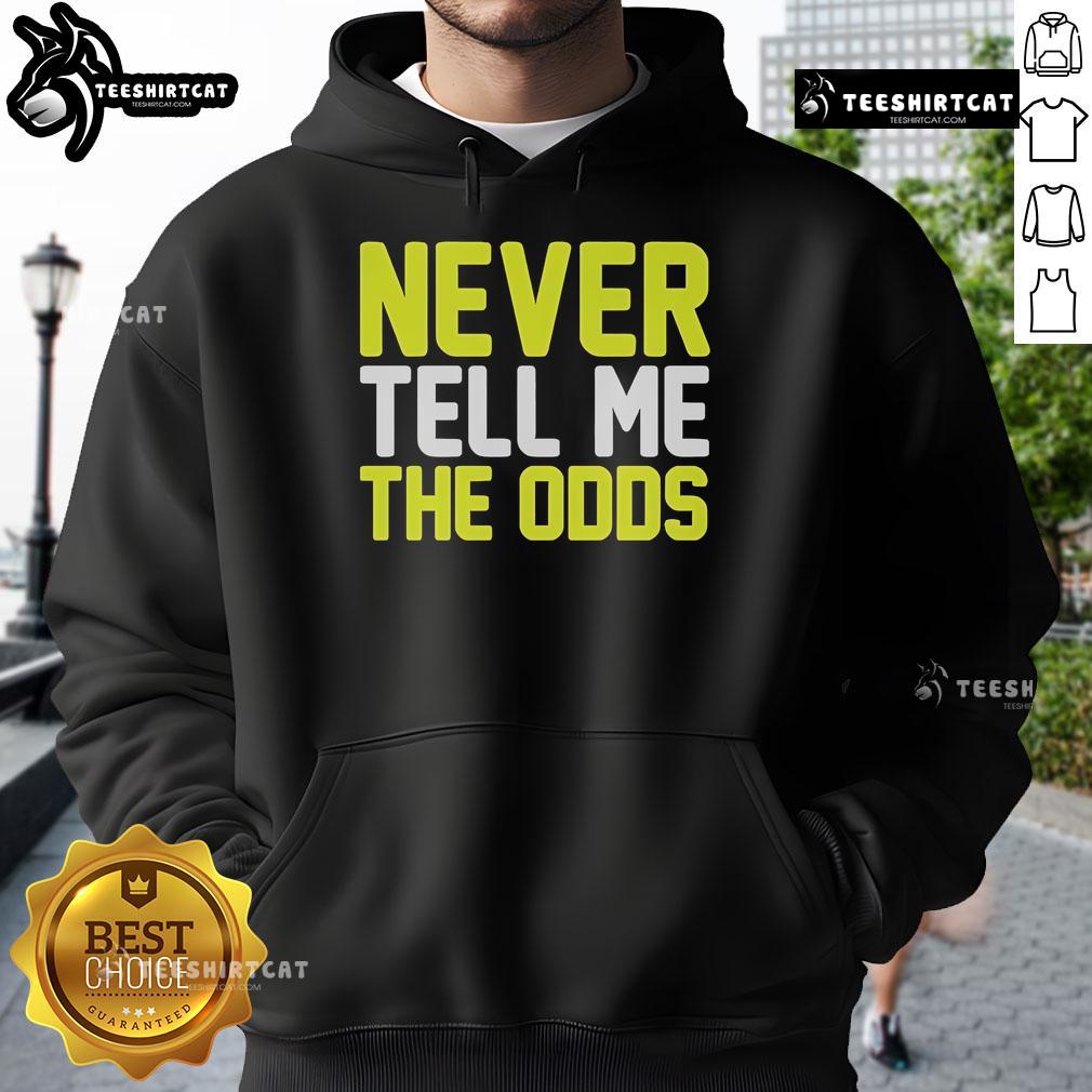Official Never Tell Me The Odds Hoodie featuring a stylish design and cozy fit for fans of pop culture and sci-fi.