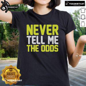 Official Never Tell Me The Odds Ladies Tee shirt featuring a stylish design for Star Wars fans.