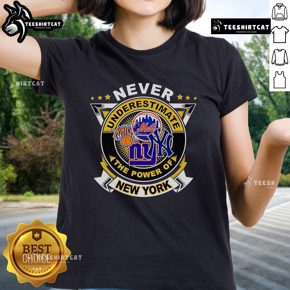 Official Never Underestimate The Power Of New York Sports Ladies Tee featuring a bold design and vibrant colors.
