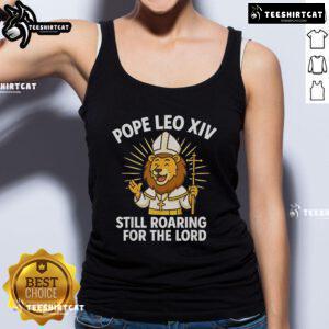 Official Pope Leo XIV Still Roaring for the Lord lion tank top featuring a vibrant lion graphic and bold text design.