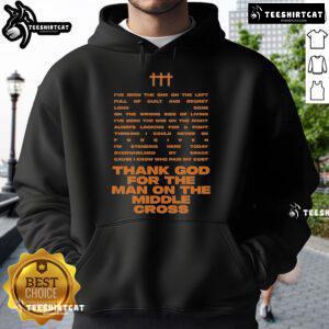 Rhett Walker hoodie featuring 'Thank God For The Man On The Middle Cross' design, showcasing faith and inspiration.