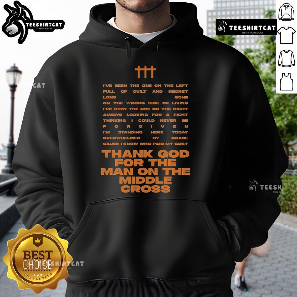 Rhett Walker hoodie featuring 'Thank God For The Man On The Middle Cross' design, showcasing faith and inspiration.
