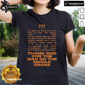Rhett Walker 'Thank God for the Man on the Middle Cross' Ladies Tee showcasing inspirational Christian message.
