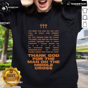 Official Rhett Walker Thank God For The Man On The Middle Cross sweatshirt featuring bold graphic design and inspirational message.