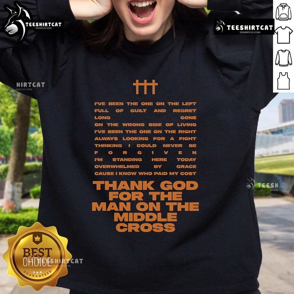 Official Rhett Walker Thank God For The Man On The Middle Cross sweatshirt featuring bold graphic design and inspirational message.