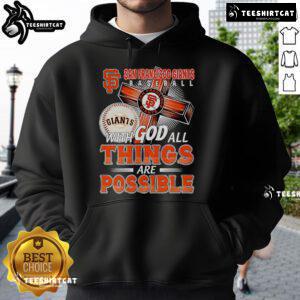 Official San Francisco Giants hoodie featuring 'With God All Things Are Possible' design, perfect for fans.