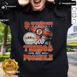 Official San Francisco Giants sweatshirt featuring 'With God All Things Are Possible' design, perfect for fans.