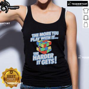 Official The More You Play With It The Harder It Gets Rubik's Cube Tank Top featuring a colorful cube design.