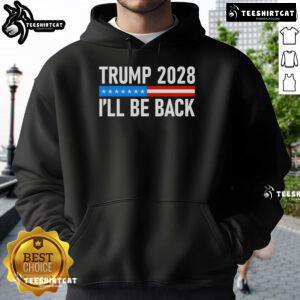 Alt Text: Official Trump 2028 I'll Be Back Hoodie featuring bold graphics, perfect for supporters of Trump's campaign.