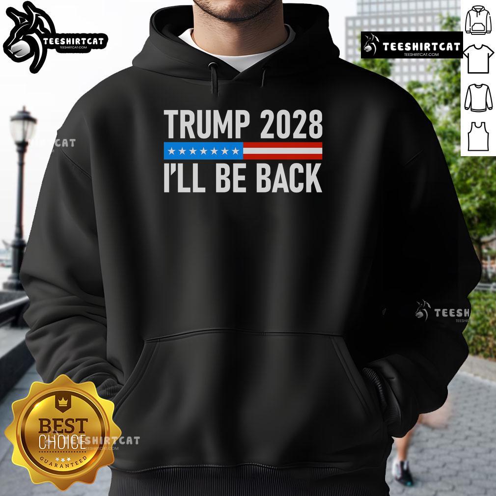 Alt Text: Official Trump 2028 I'll Be Back Hoodie featuring bold graphics, perfect for supporters of Trump's campaign.