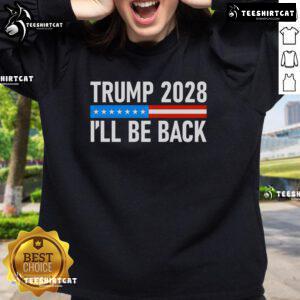 Alt Text: Official Trump 2028 I'll Be Back sweatshirt featuring bold text design on a cozy, comfortable fabric.