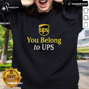 Official UPS 'You Belong to UPS' sweatshirt, showcasing a cozy design perfect for UPS employees and fans.