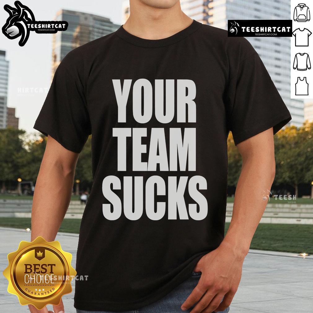 Official Your Team Sucks T-Shirt featuring bold graphics and a comfortable fit, perfect for fans and sports enthusiasts.