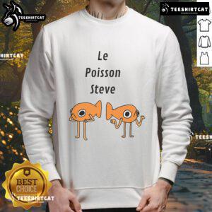 Original Fish Le Poisson Steve sweatshirt featuring a playful fish design, perfect for casual wear and humor lovers.