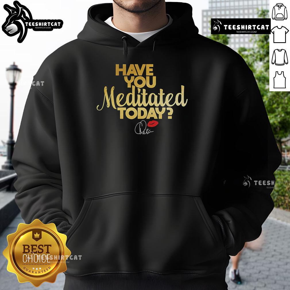 Premium 'Have You Meditated Today' hoodie in soft fabric, perfect for mindfulness enthusiasts and casual wear.