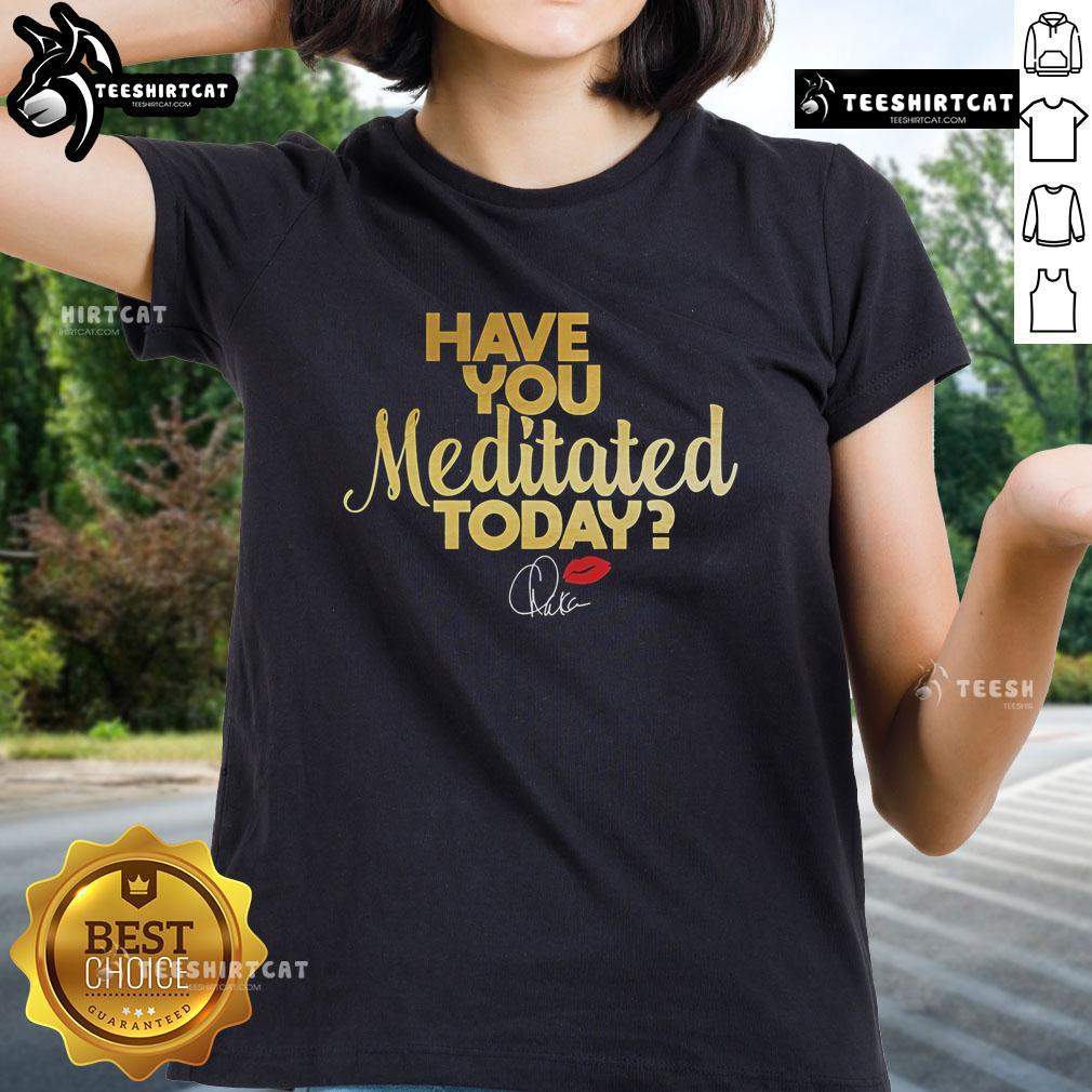 Premium 'Have You Meditated Today' ladies tee in soft fabric, perfect for yoga enthusiasts and mindfulness advocates.