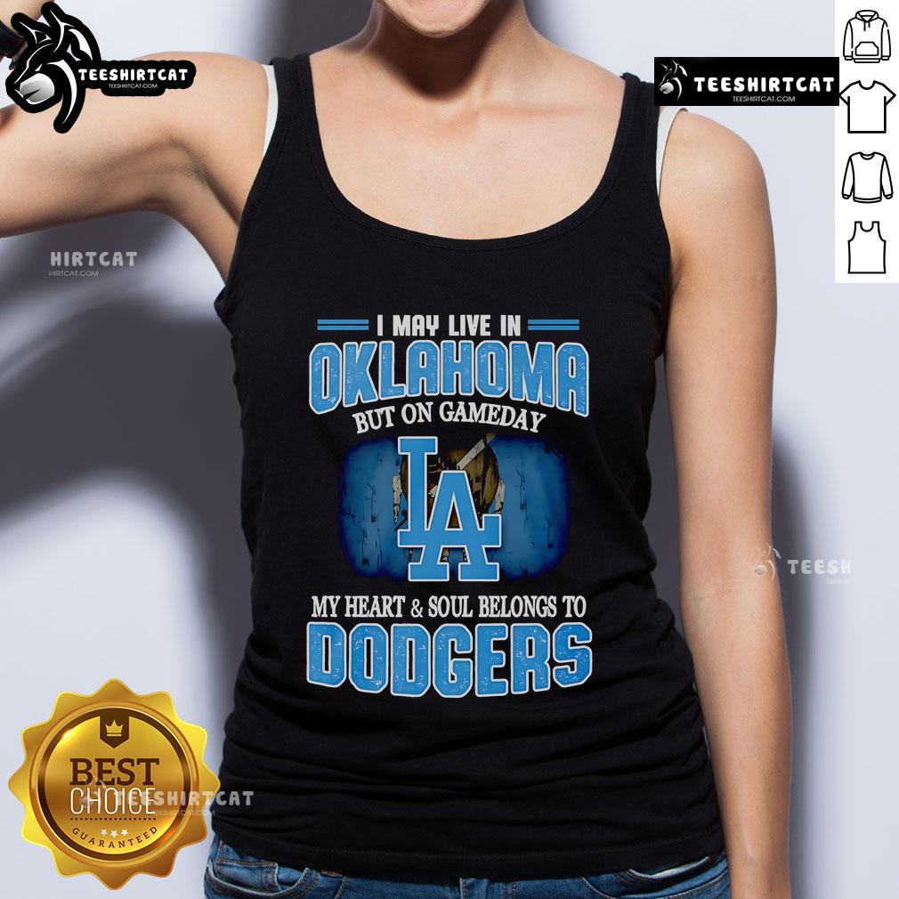 Premium tank top with 'I may live in Oklahoma but on gameday my heart belongs to Dodgers' design for sports fans.