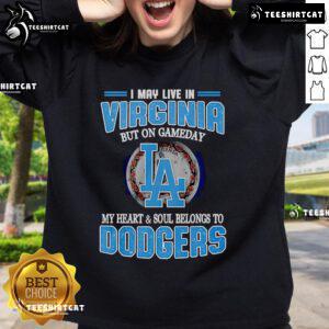 Premium sweatshirt for fans who say, 'I may live in Virginia, but my heart belongs to the Dodgers' on game day.
