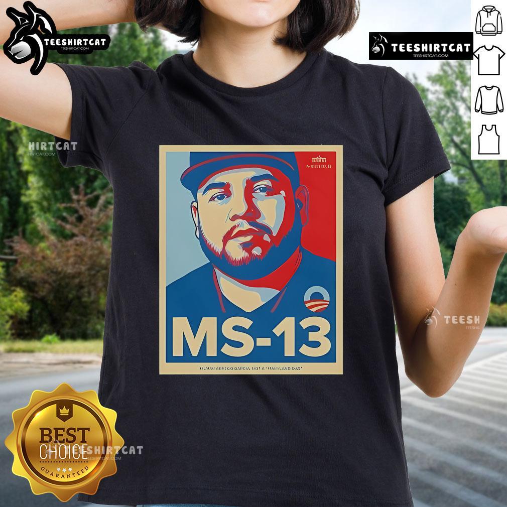 Premium The White House Not Maryland Dad Ms 13 Ladies Tee featuring a stylish graphic design for women.