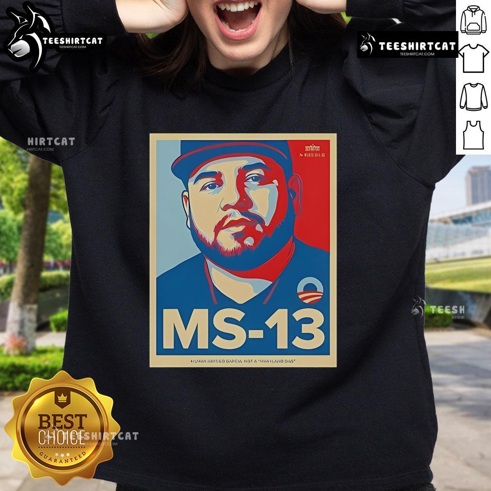 Premium The White House Not Maryland Dad MS-13 Sweatshirt in stylish black, perfect for casual wear and fans of unique apparel.