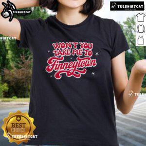 Pretty 'Won't You Take Me To Finneytown' Ladies Tee featuring vibrant design and soft fabric for stylish comfort.