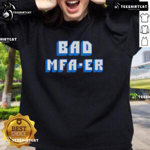 Top Bad MFA ER sweatshirt featuring bold design and comfortable fit, perfect for casual wear.