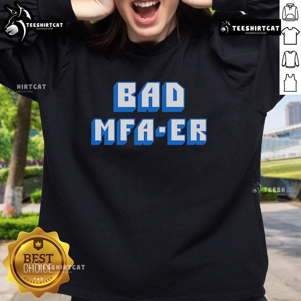 Top Bad MFA ER sweatshirt featuring bold design and comfortable fit, perfect for casual wear.