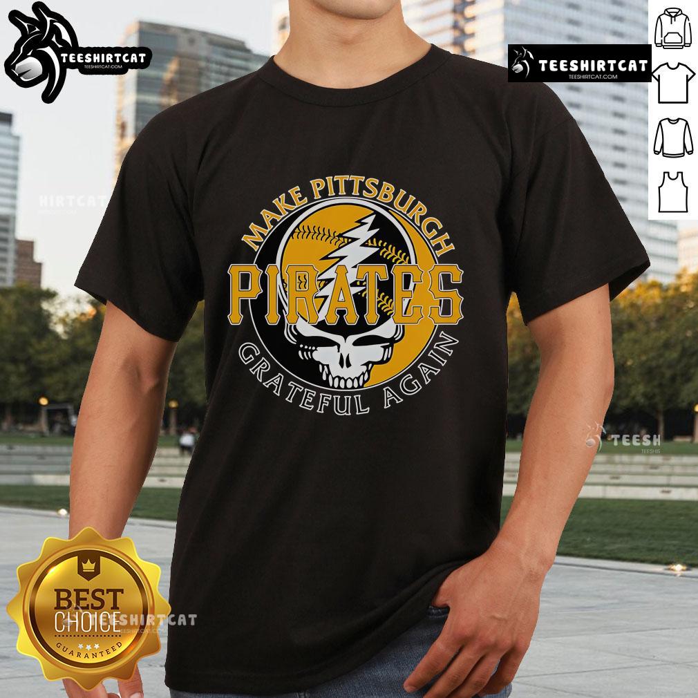 Top Make Pittsburgh Pirates Grateful Again T-Shirt featuring bold graphics and team colors for loyal fans.