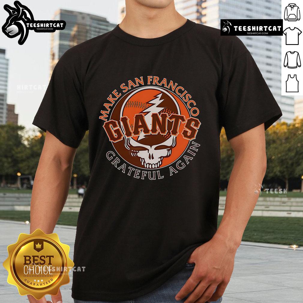 Top Make San Francisco Giants Grateful Again T-Shirt featuring bold graphics and vibrant colors for baseball fans.