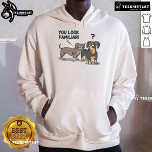 Funny dogs wearing 'You Look Familiar' hoodie, showcasing their playful personalities and adorable expressions.