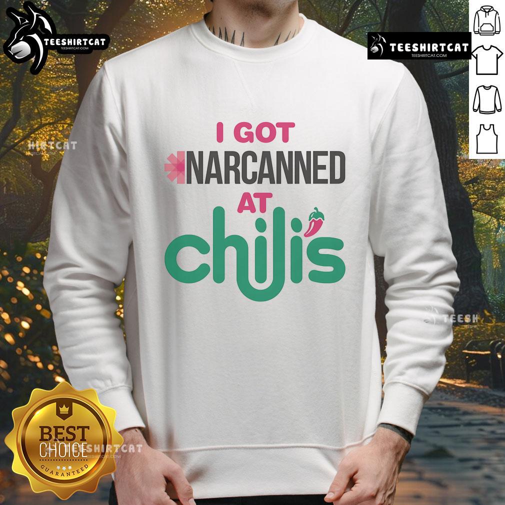 Funny I Got Narcanned at a Chili's Chain Restaurant sweatshirt featuring a humorous design perfect for casual outings.