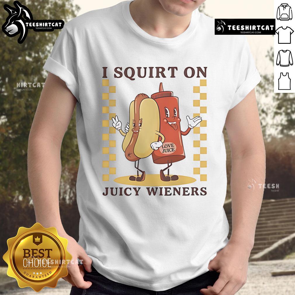 Funny I Squirt On Juicy Wieners Love Juice Hotdog T-Shirt design featuring a playful graphic of a hotdog and vibrant text.